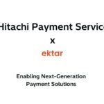 ektar Technologies and Hitachi Payment Services Partnership: Advancing Secure Digital Transactions in India and the GCC